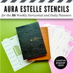 Aura Estelle B6 Horizontal Weekly and B6 Daily Full Page Template Stencils