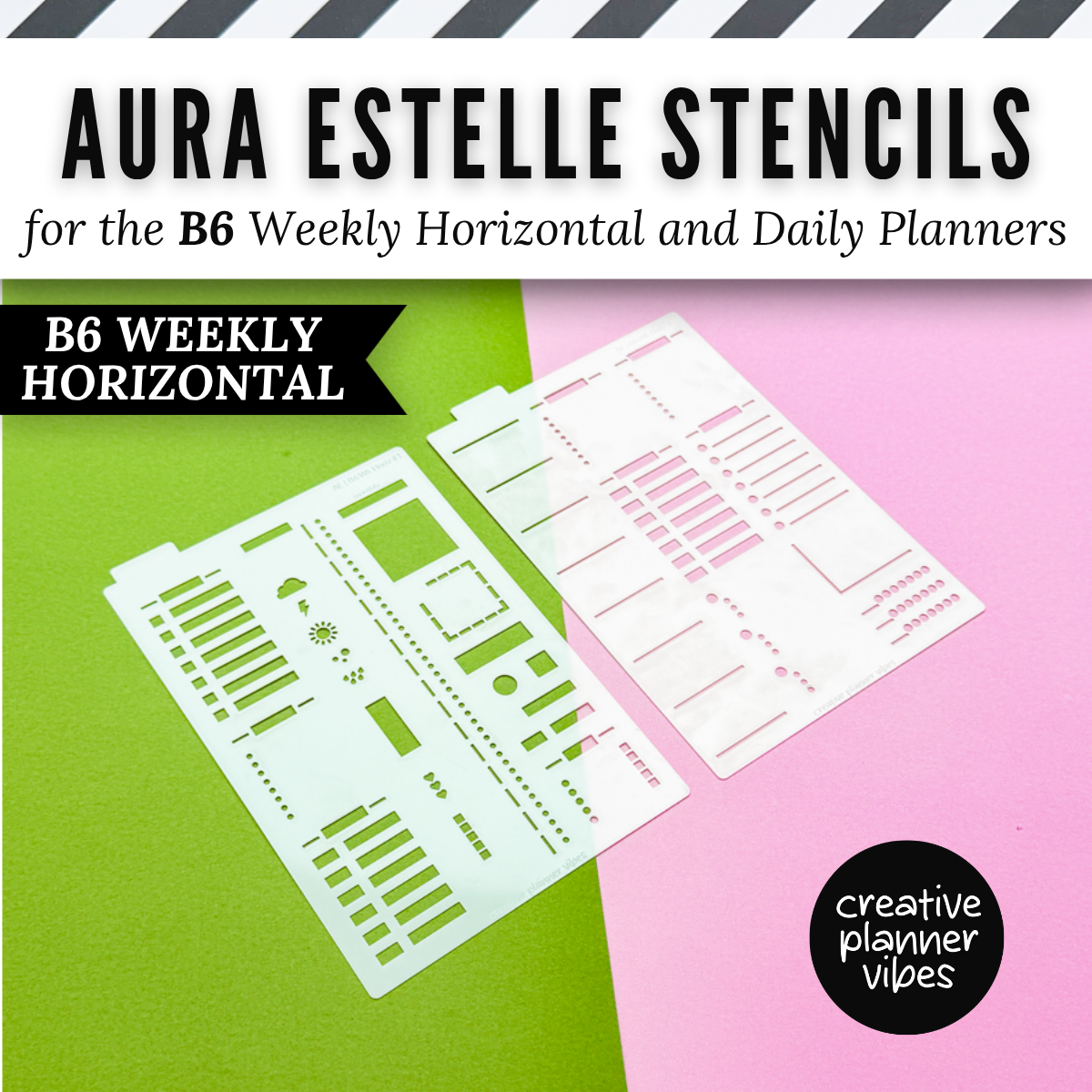 Aura Estelle B6 Horizontal Weekly and B6 Daily Full Page Template Stencils