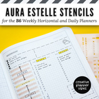 Aura Estelle B6 Horizontal Weekly and B6 Daily Full Page Template Stencils